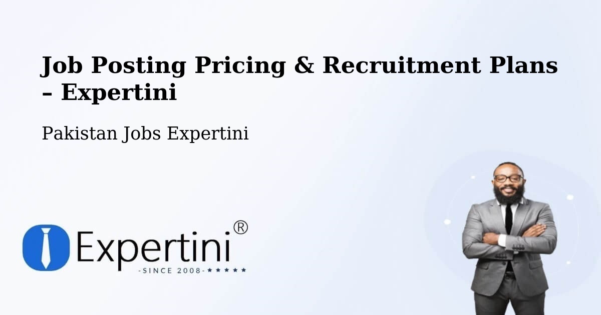 Job Posting Pricing & Recruitment Plans – Nushki - Nushki, Pakistan Jobs Expertini